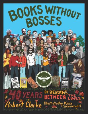 Books without bosses : forty years of reading Between the Lines