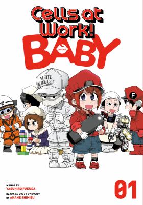 Cells at work! : baby. 1 /