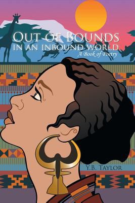 Out of bounds in an inbound world : a book of poetry
