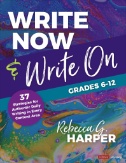 Write now & write on, grades 6-12 : 37 strategies for authentic daily writing in every content area