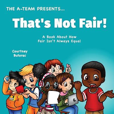 That's not fair : a book about how fair isn't always equal