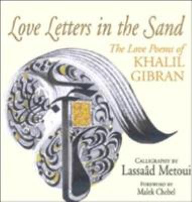 Love letters in the sand : the love poems of Khalil Gibran