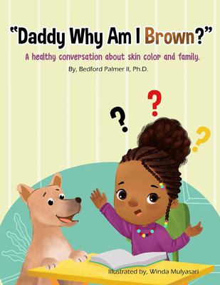 "Daddy why am I brown?" : a healthy conversation about skin color and family
