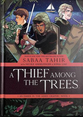 A thief among the trees : an ember in the ashes graphic novel