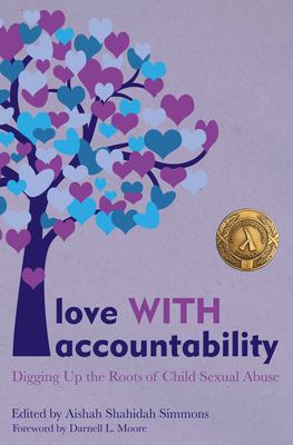 Love with accountability : digging up the roots of child sexual abuse