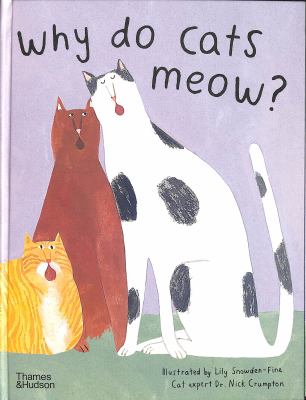 Why do cats meow? : curious questions about your favorite pet