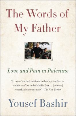 The words of my father : love and pain in Palestine