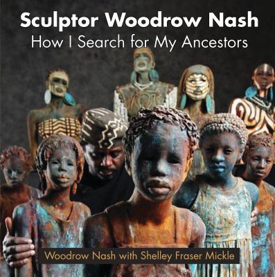 Sculptor Woodrow Nash : how I search for my ancestors