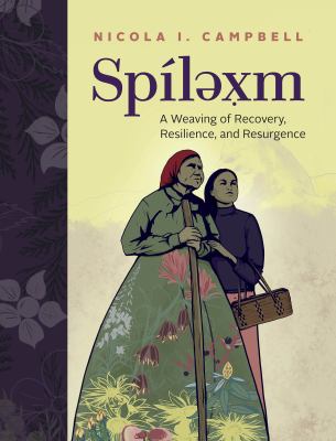 Spíləx̣m : a weaving of recovery, resilience, and resurgence