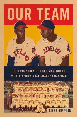 Our team : the epic story of four men and the World Series that changed baseball