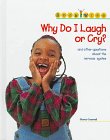 Why do I laugh or cry? : and other questions about the nervous system