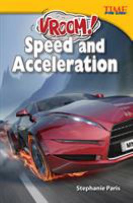 Vroom! : speed and acceleration