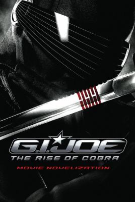 G.I. JOE, the rise of COBRA : movie novelization