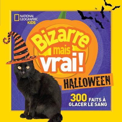 Bizarre mais vrai! Halloween : 300 faits à glacer le sang