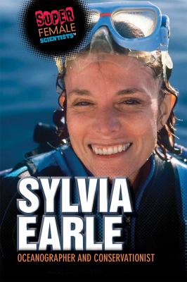 Sylvia Earle : oceanographer and conservationist