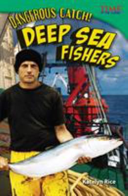 Dangerous catch! : deep sea fishers