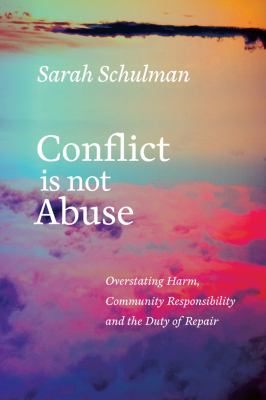Conflict is not abuse : overstating harm, community responsibility, and the duty of repair
