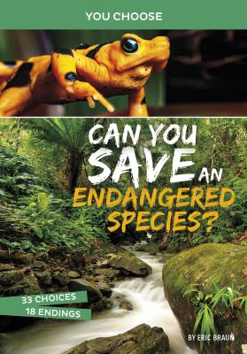 Can you save an endangered species? : an interactive eco adventure