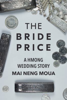The bride price : a Hmong wedding story