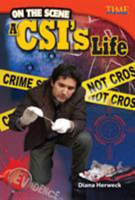 On the scene : a CSI's Life