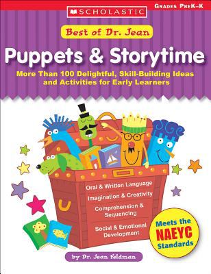 Puppets & storytime : more than 100 delightful, skill-building ideas and activities for early learners