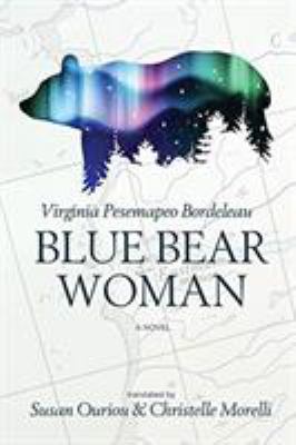 Blue bear woman : a novel
