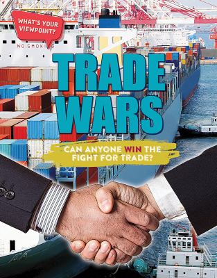 Trade wars : can anyone win the fight for trade?