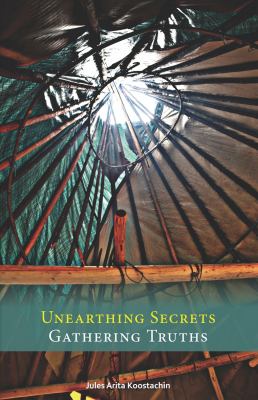 Unearthing secrets, gathering truths