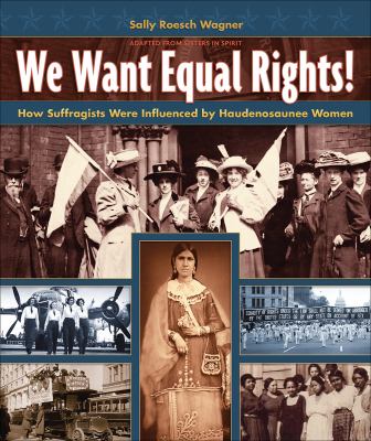 We want equal rights! : the Haudenosaunee Iroquois influence on the women s rights movement