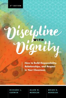 Discipline with dignity : how to build responsibility, relationships, and respect in your classroom
