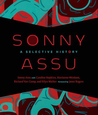 Sonny Assu : a selective history