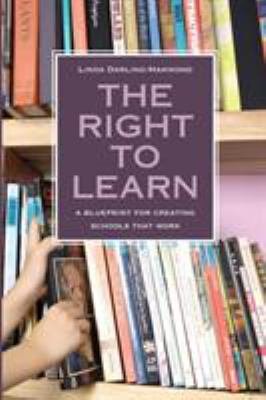 The right to learn : a blueprint for creating schools that work