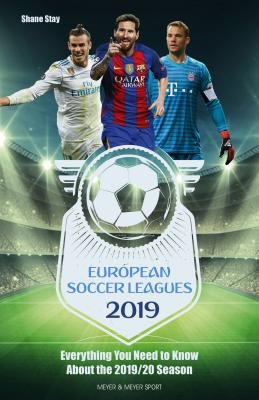 European soccer leagues 2019 : everything you need to know about the 2019/20 season