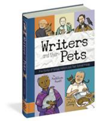 Writers and their pets : true stories of famous authors and their animal friends