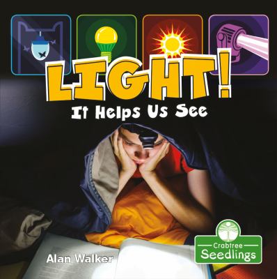 Light! : it helps us see