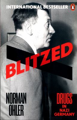 Blitzed : drugs in Nazi Germany