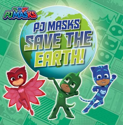 PJ Masks save the Earth!