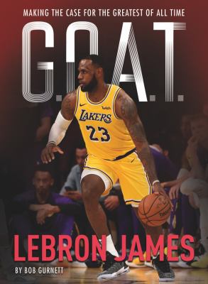 LeBron James : making the case for the greatest of all time