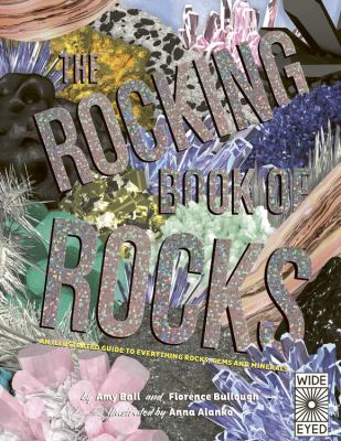 The rocking book of rocks : an illustrated guide to everything rocks, gems, and minerals