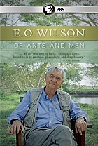E.O. Wilson : Of Ants and Men