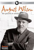 August Wilson : The Ground on Which I Stand