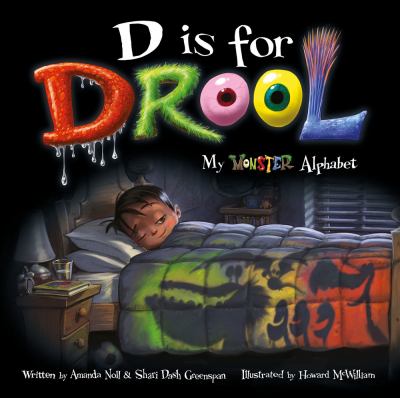 D is for drool : my monster alphabet