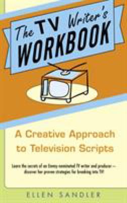The TV writer's workbook : a creative approach to television scripts