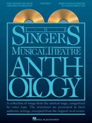 The singer's musical theatre anthology. 7, Mezzo-soprano/Belter /