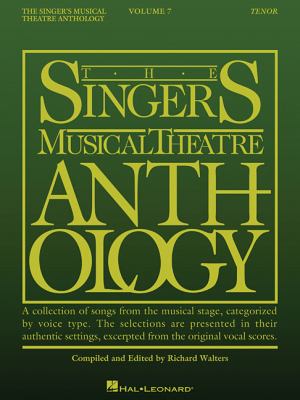 The singer's musical theatre anthology. 7, Tenor /