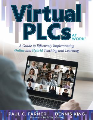 Virtual PLCs at workª : a guide to effectively implementing online and hybrid teaching and learning