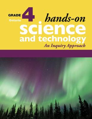 Hands-on science and technology, grade 4 : an inquiry approach