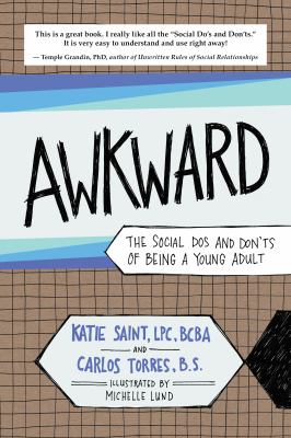 Awkward : the social dos and don'ts of being a young adult