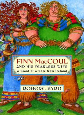 Finn MacCoul and his fearless wife : a giant of a tale from Ireland