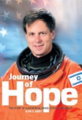 Journey of hope : the story of Ilan Ramon, Israel's first astronaut